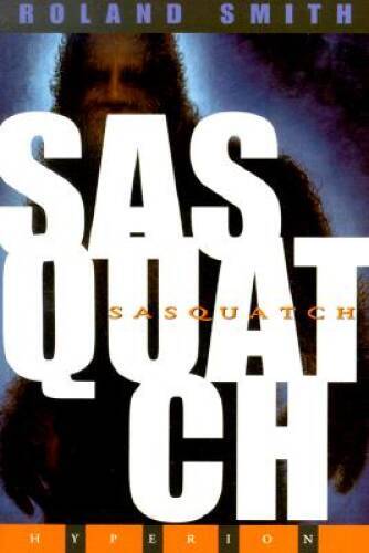Sasquatch – Paperback By Smith, Roland – GOOD