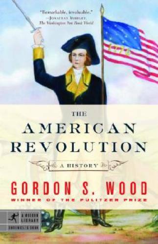 The American Revolution: A History (Modern Library Chronicles) – VERY GOOD