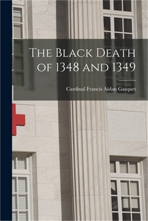 The Black Death of 1348 and 1349 (Paperback or Softback)