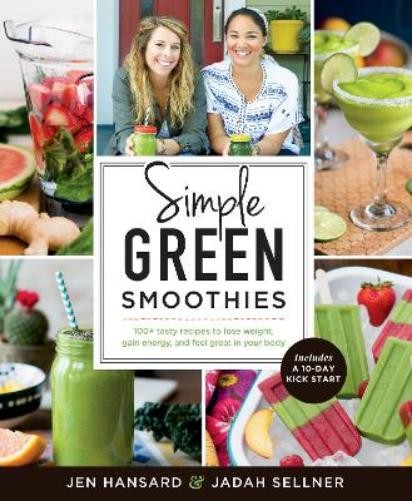 Jen Hansard Jadah Sellner Simple Green Smoothies (Paperback)