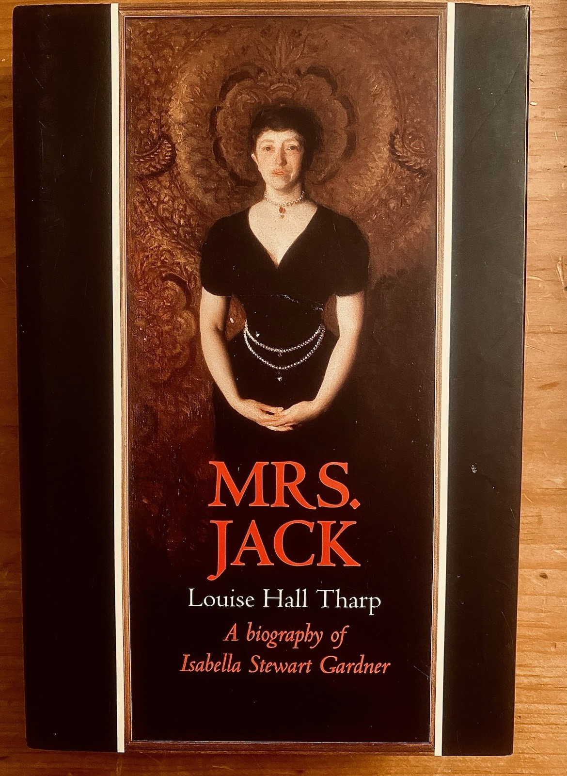 Mrs. Jack: A Biography of Isabella Stewart Gardner Louise Hall Tharp HARDCOVER