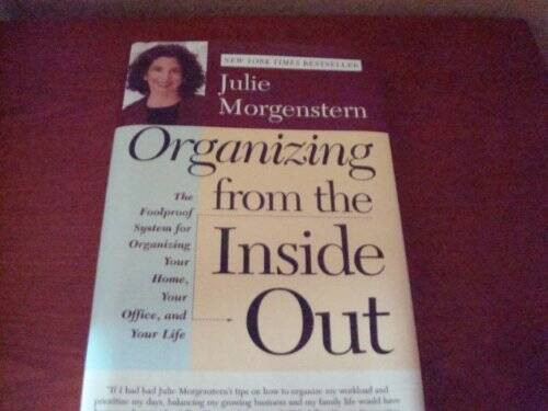 Organizing From the Inside Out – Hardcover By Julie Morgenstern – VERY GOOD