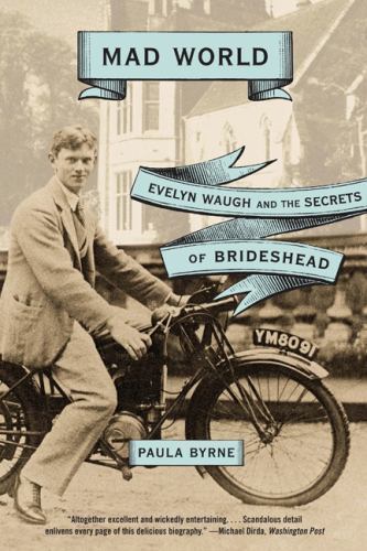 Mad World: Evelyn Waugh and the Secrets o- paperback, 9780060881313, Paula Byrne