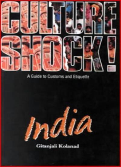 CULTURE SHOCK! INDIA: A GUIDE TO CUSTOMS AND ETIQUETTE By GITANJ