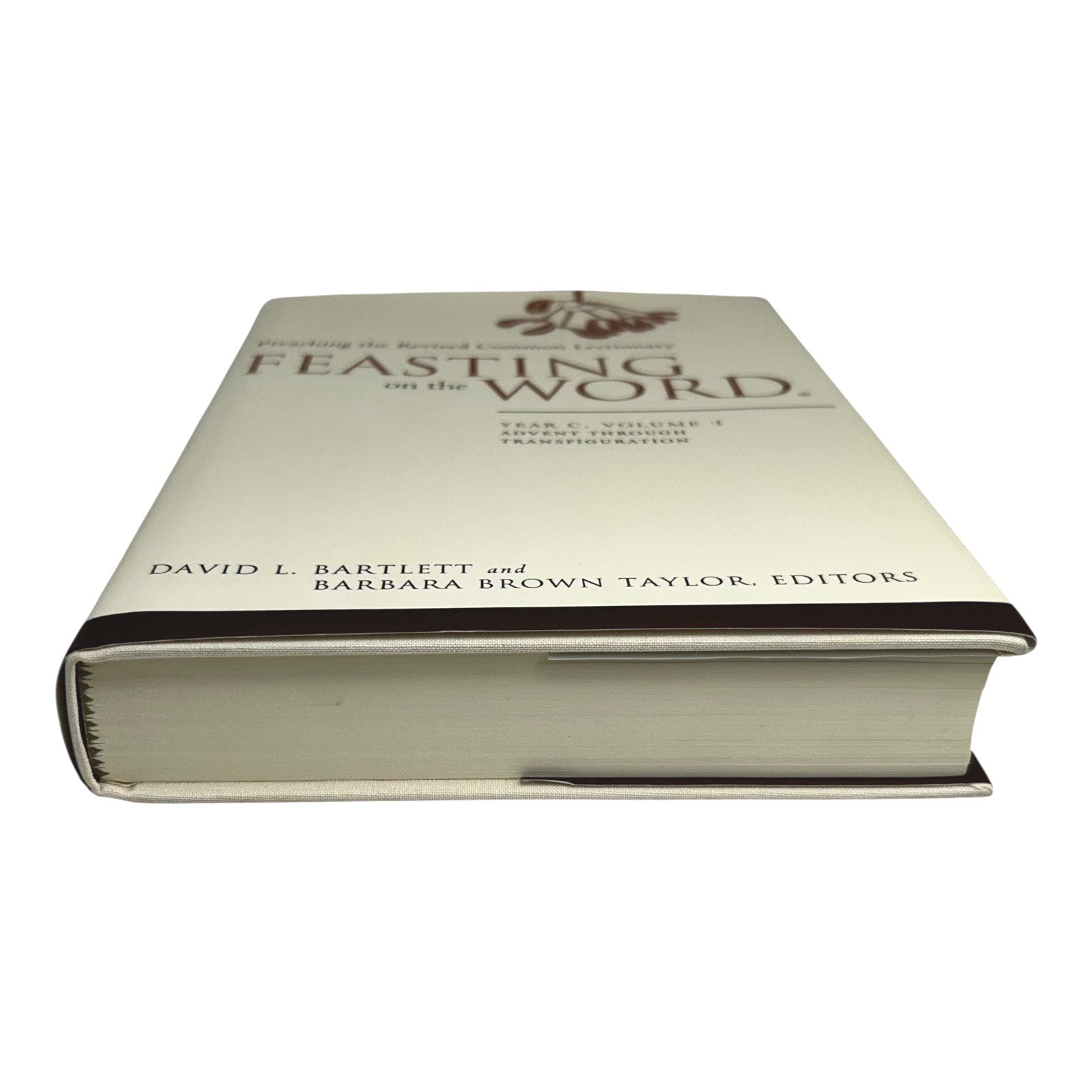 Feasting on the Word Year C Vol 1 Advent–Transfiguration Preaching Resource