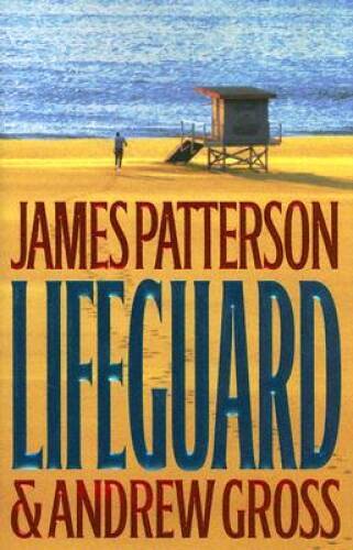 Lifeguard – Hardcover By Patterson, James – GOOD