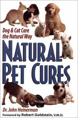 Natural Pet Cures: The Definitive Guide to Natural Remedies for Dogs and Cats