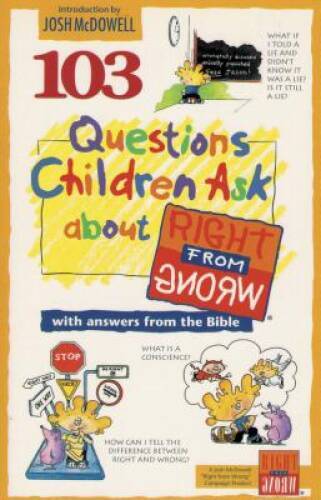 103 Questions Children Ask about Right from Wrong (Questions Childr – GOOD