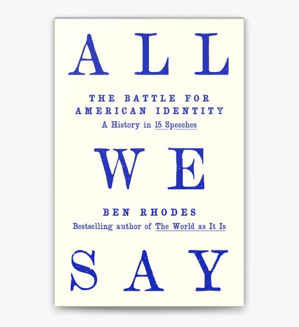 All We Say The Battle for American Identity: A History in 15 Speeches