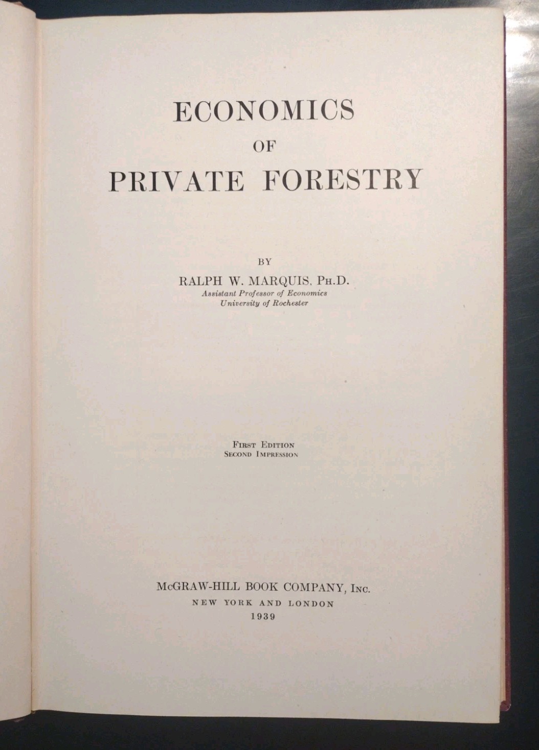 Economics of Private Forestry. Ralph W. Marquis, Ph. D. 1939. HC (Resources)