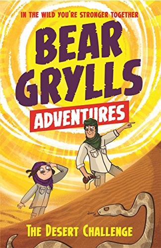 A Bear Grylls Adventure 2: The Desert Challenge: by bestselling author an – GOOD