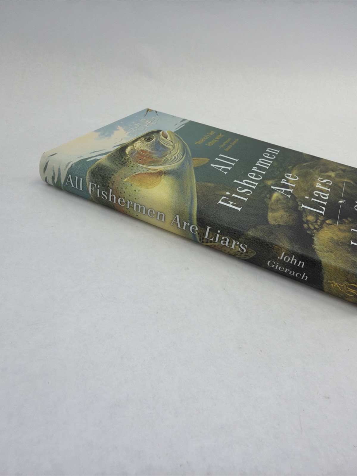All Fishermen Are Liars Hardcover John Gierach