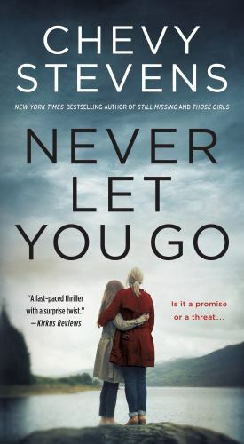 Never Let You Go: A Novel – 1250308100, Chevy Stevens, paperback