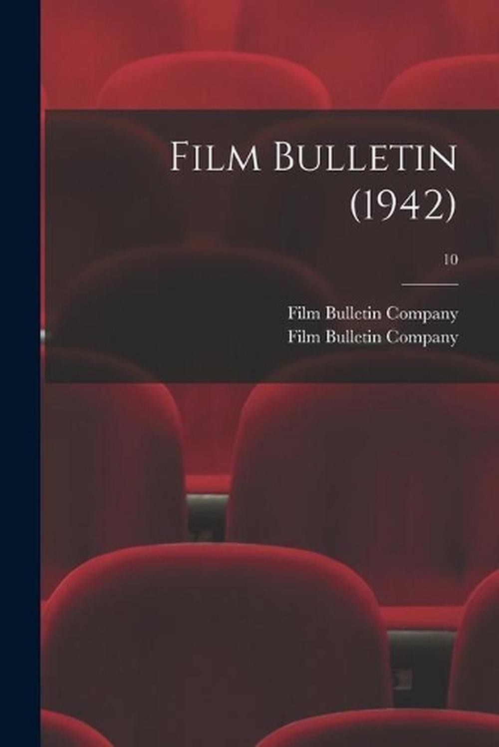 Film Bulletin (1942); 10 by Film Bulletin Company Paperback Book