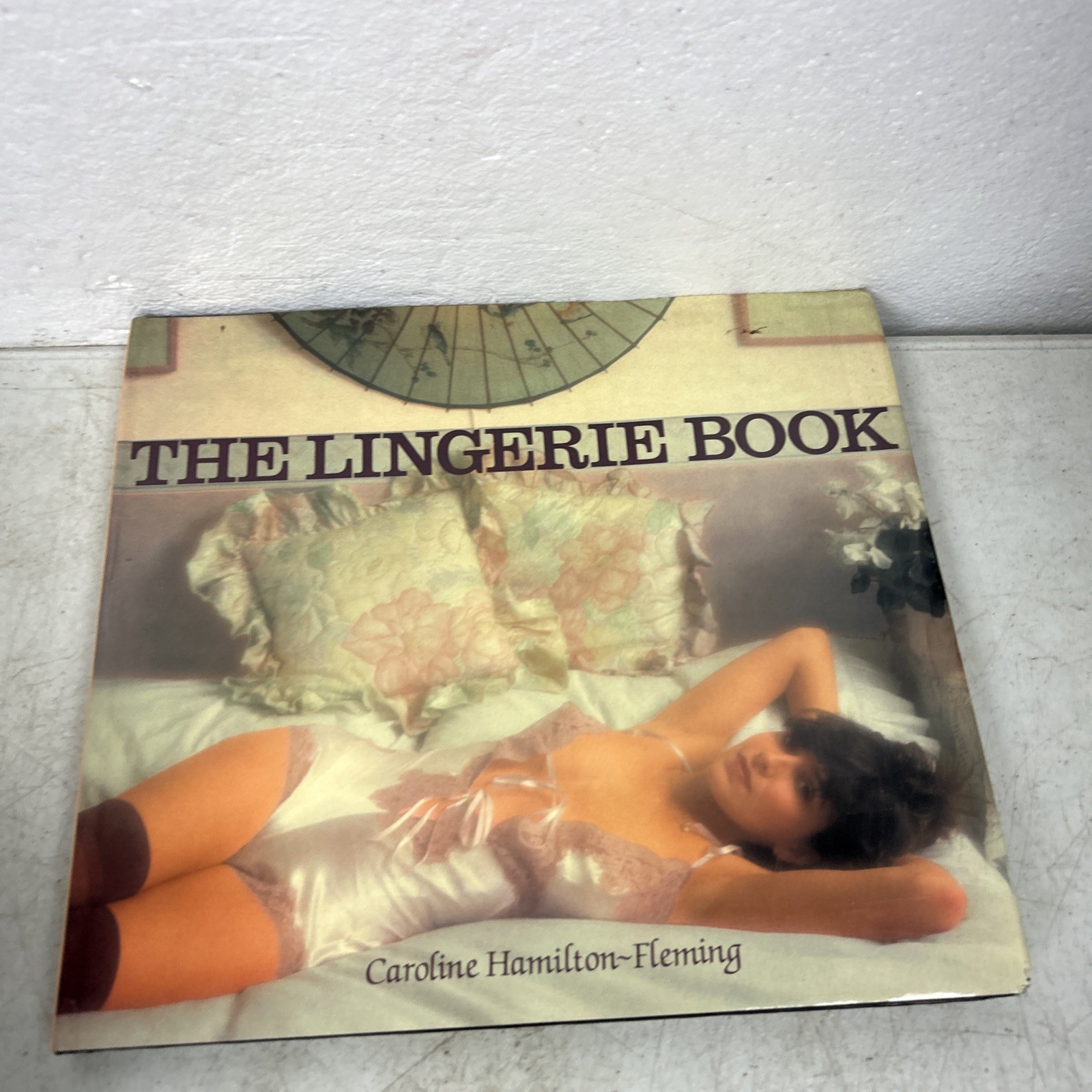 The Lingerie Book by Caroline Hamilton-80s Singer Samantha Fox -HC/DJ 1985