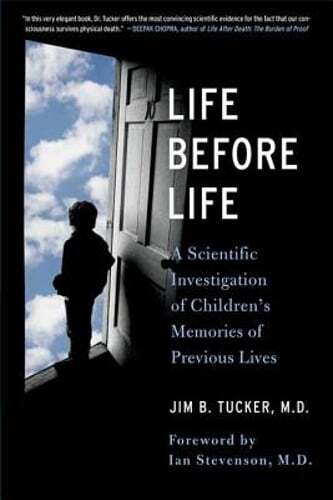 Life Before Life: Children’s Memories of Previous Lives by Jim B Tucker: Used