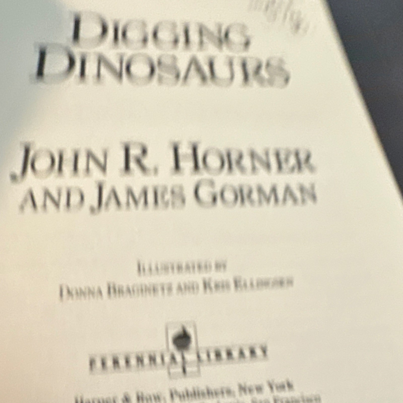 Harper & Row Digging Dinosaurs Horner & Gorman PB Illustrated 1990 Perennial