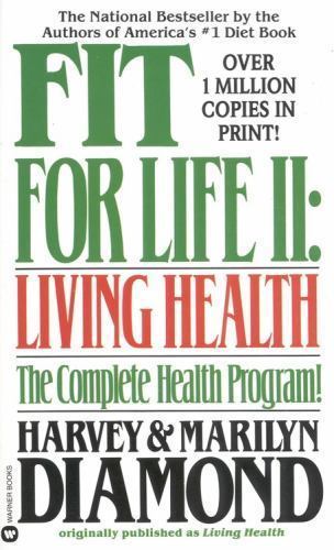 Fit for Life II: Living Healthy by Diamond, Harvey; Diamond, Marilyn