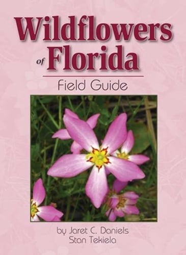 Wildflowers of Florida Field Guide by Jaret C Daniels: Used
