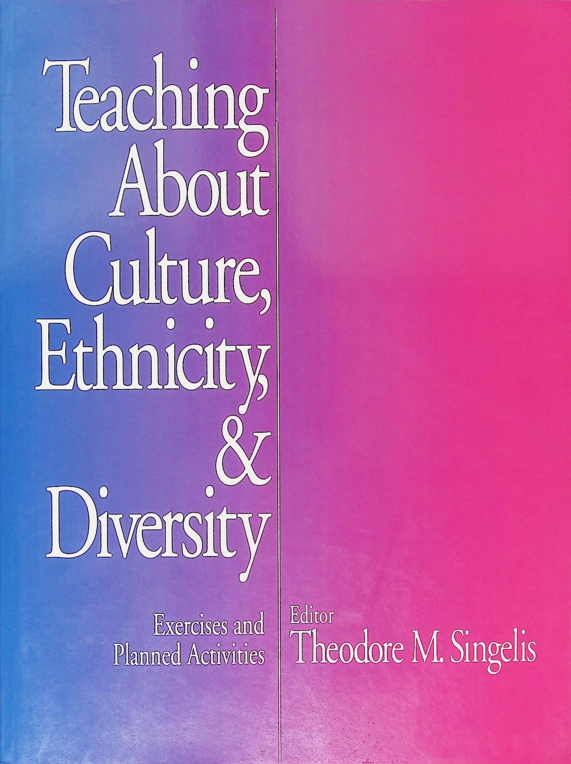 Teaching About Culture Ethnicity Diversity Singelis 1998 SAGE Paperback