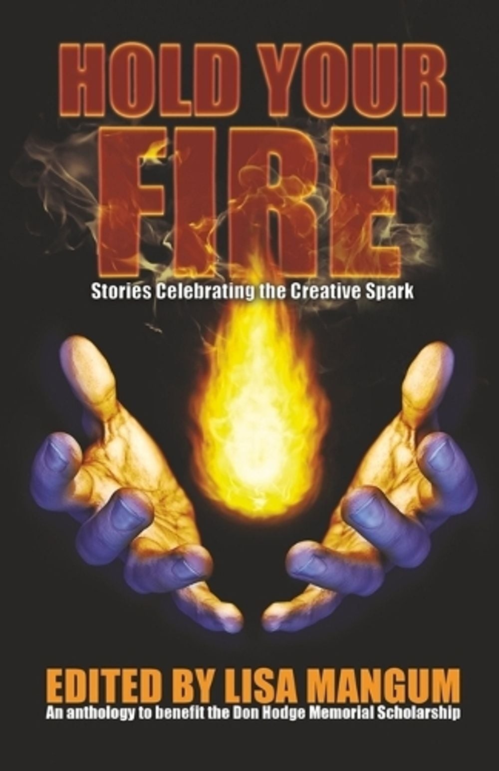 Hold Your Fire: Stories Celebrating the Creative Spark by Alicia Cay (English) P