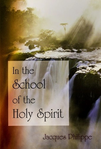 Fr. Jacques Philippe In the School of the Holy Spirit (Paperback)