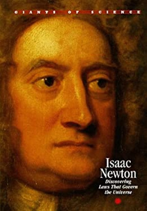 Isaac Newton : Discovering Laws That Govern the Universe Michael