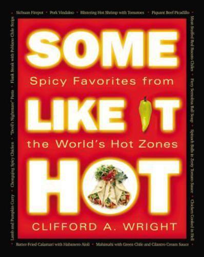 Some Like It Hot: Spicy Favorites From The Wor- paperback, 9781558322691, Wright