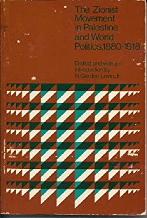 The Zionist Movement in Palestine and World Politics Norman Gordo