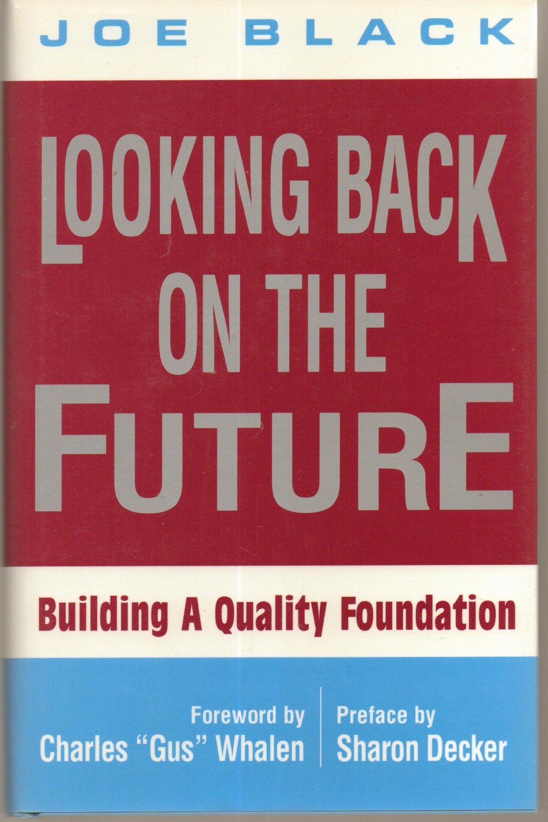 Looking Back on the Future: Building a Quality Foundation