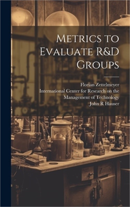 Metrics to Evaluate R&D Groups (Hardback or Cased Book)