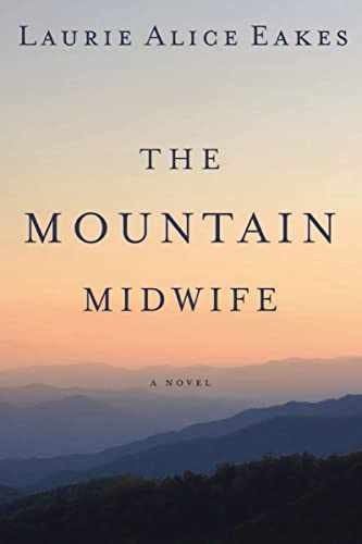 The Mountain Midwife – Paperback, by Eakes Laurie Alice – Very Good