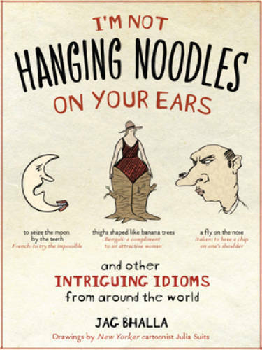I’m Not Hanging Noodles on Your Ears and Other Intriguing Idioms From Aro – GOOD
