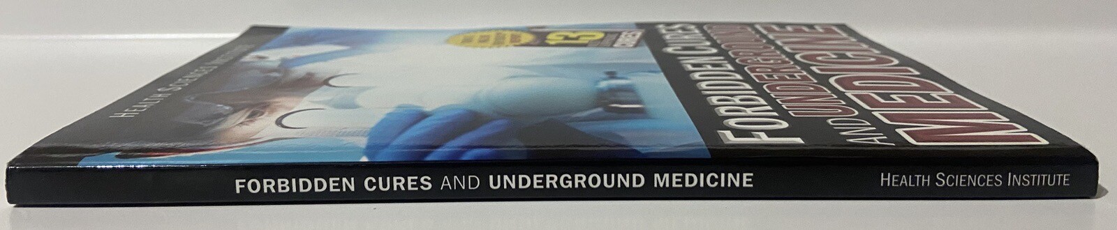 Forbidden Cures and Underground Medicine by Health Sciences Institute (2015)
