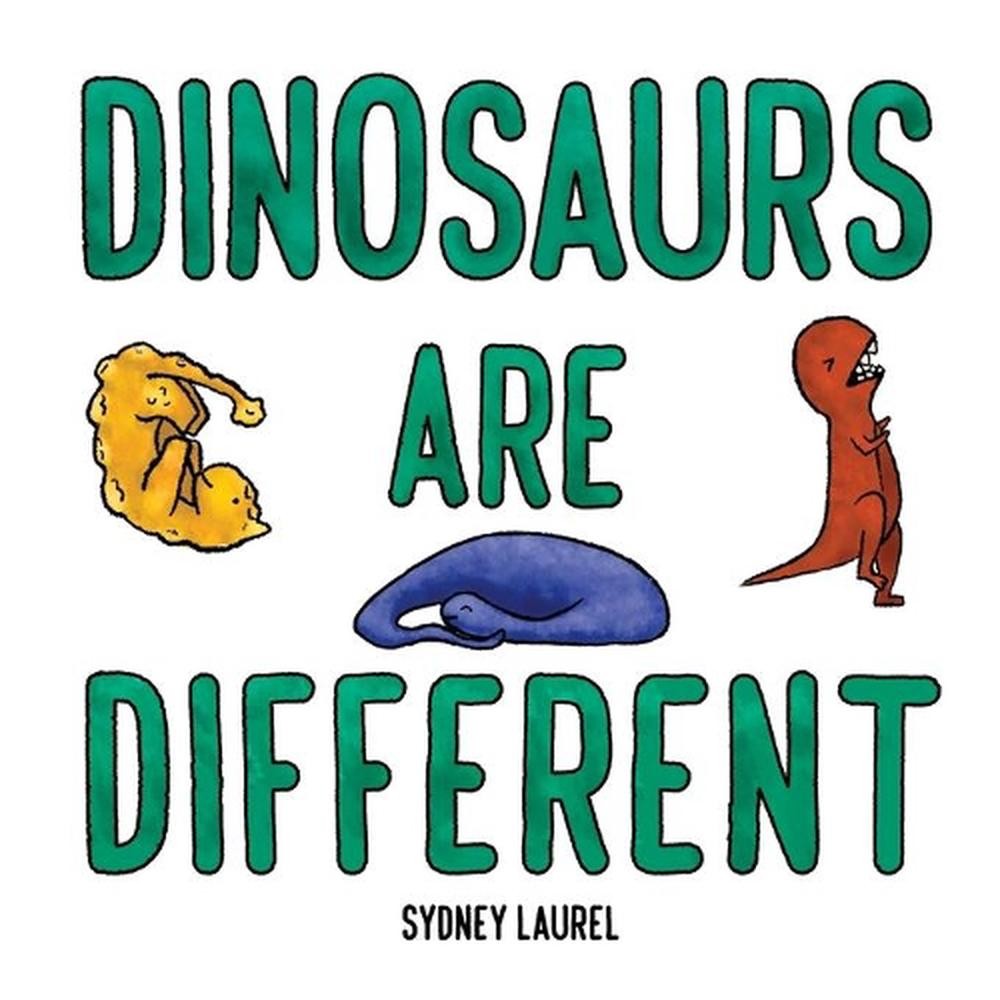 Dinosaurs Are Different by Sydney Laurel (English) Paperback Book