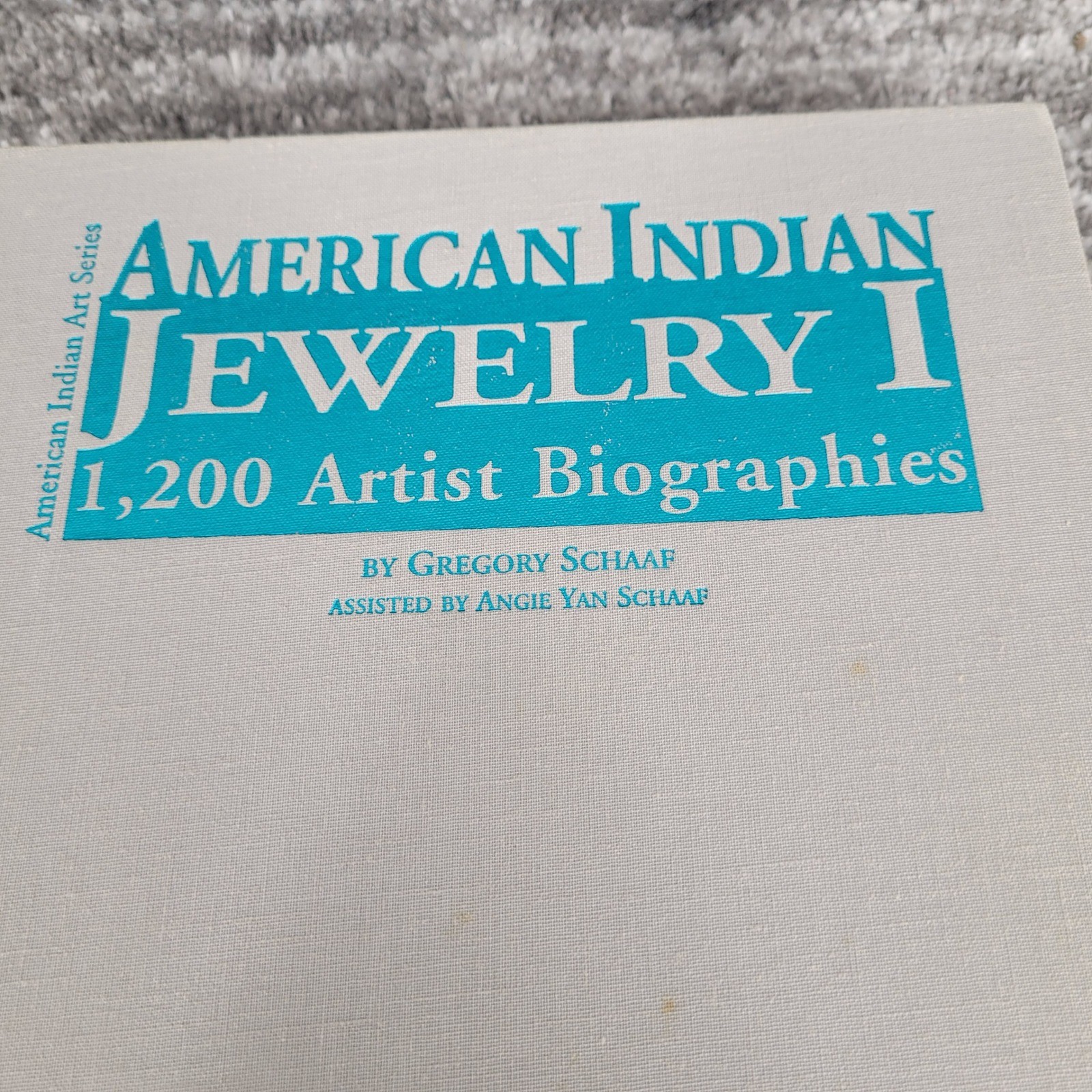 American Indian Jewelry I 1200 Artist Biographies Gregory Schaaf First Edition