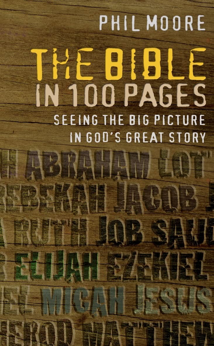 The Bible in 100 Pages: Seeing the big picture in God’s great story