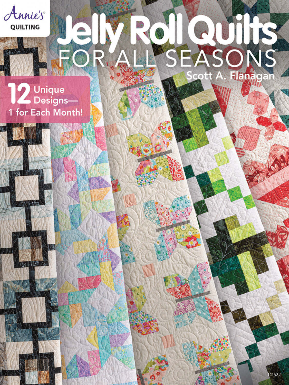 Jelly Roll Quilts for All Seasons Pattern Book by Scott Flanagan for Annie’s Qui