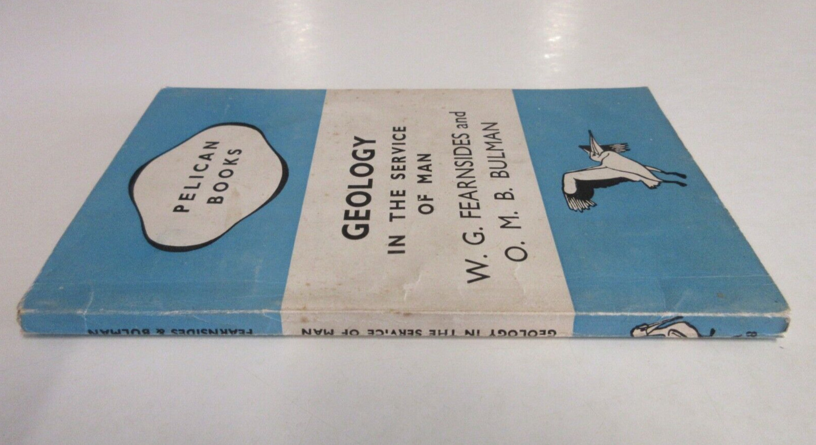 Geology in the Service of Man – Fearnsides & Bulman – Pelican – 164 Pages – 1945