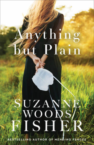 Anything but Plain – Paperback By Fisher, Suzanne Woods – VERY GOOD