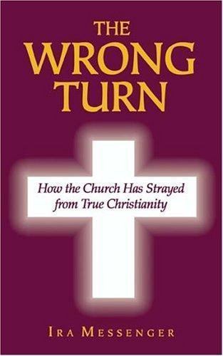 The Wrong Turn: How the Church Has Strayed from True Christianity, Messenger, Ir