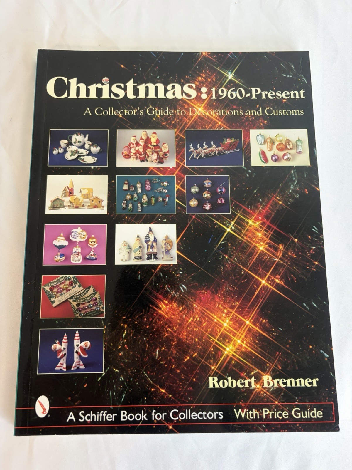 Christmas: 1960-Present: A Collectors Guide to Decorations + Customs Price Guide