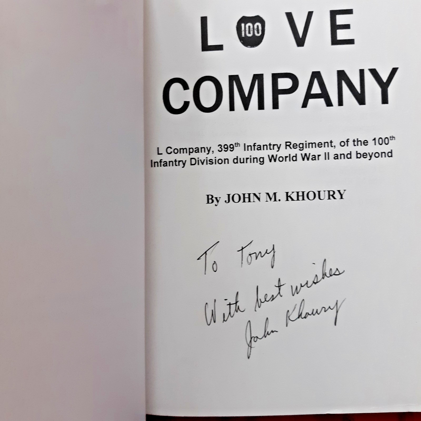 SIGNED – “LOVE COMPANY: L Company 399th Infantry Regiment of the 100th Div…”