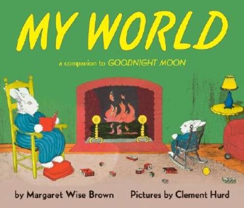 My World: A Companion to Goodnight Moon – Hardcover – GOOD