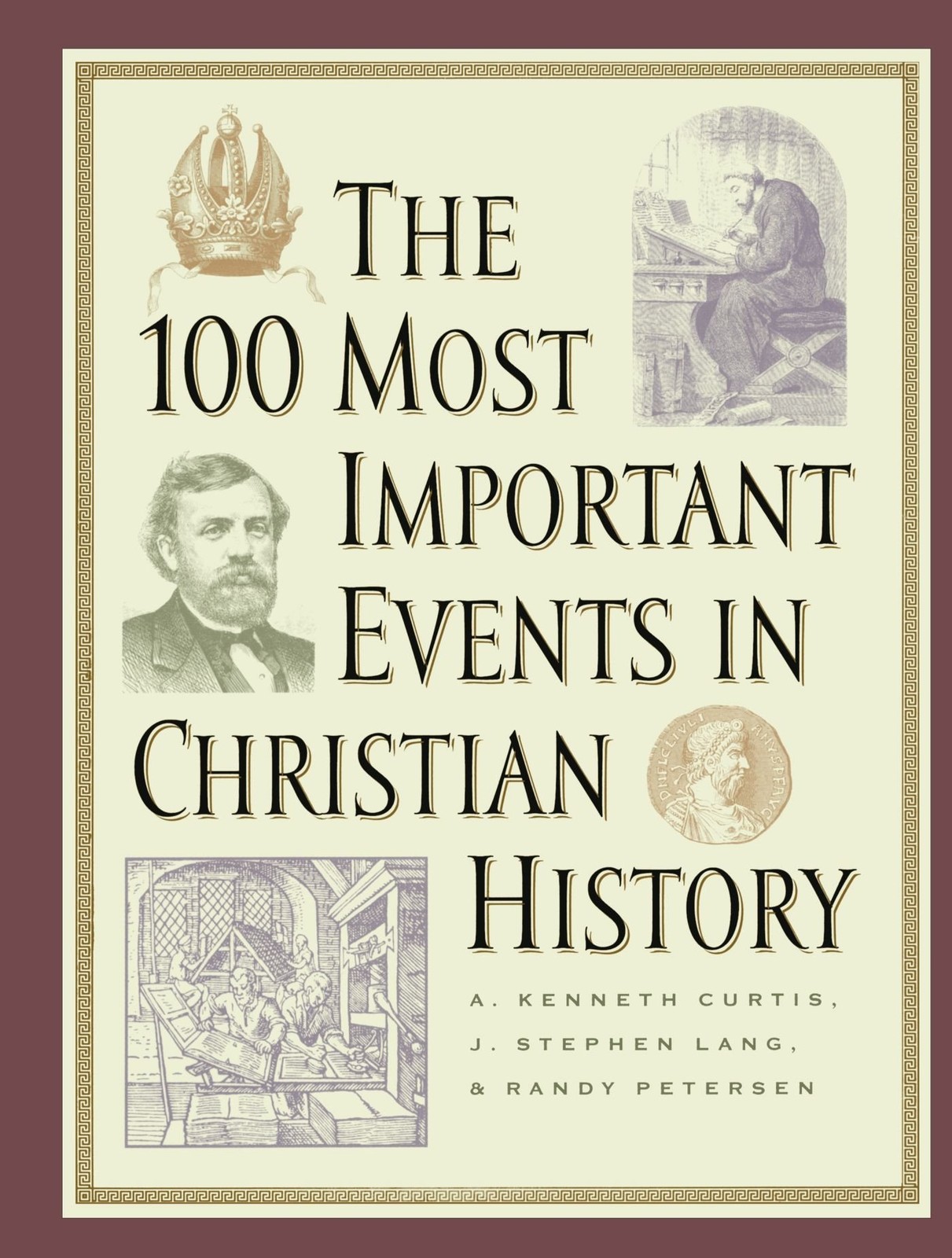100 Most Important Events in Christian History, The – paperback Curtis, A. K…