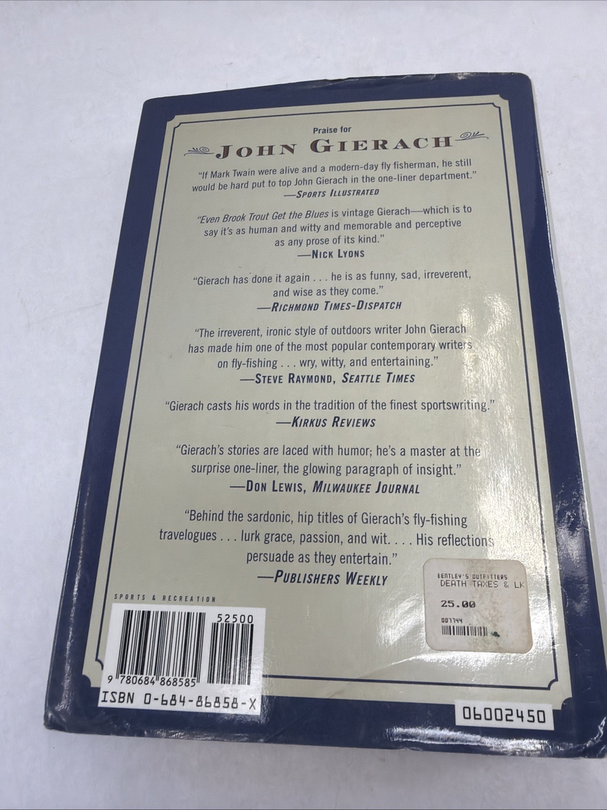 Death Taxes And Leaky Waders: A John Gierach Fly Fishing Treasury Signed