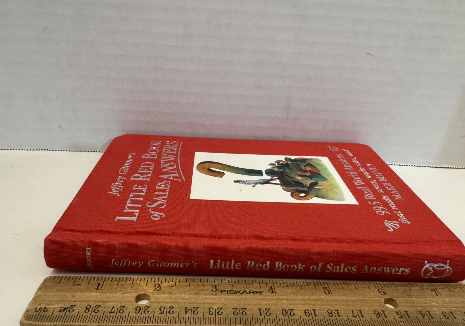 Jeffrey Gitomer’s Little Red Book of Sales Answers: 99.5 Real World Answers