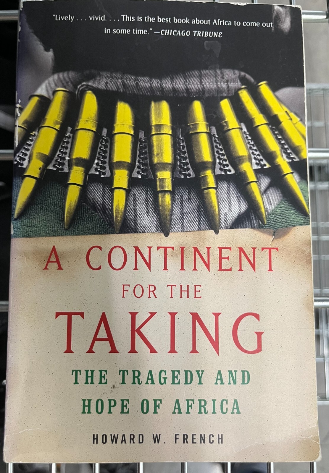A Continent for the Taking : The Tragedy and Hope of Africa by Howard W. French