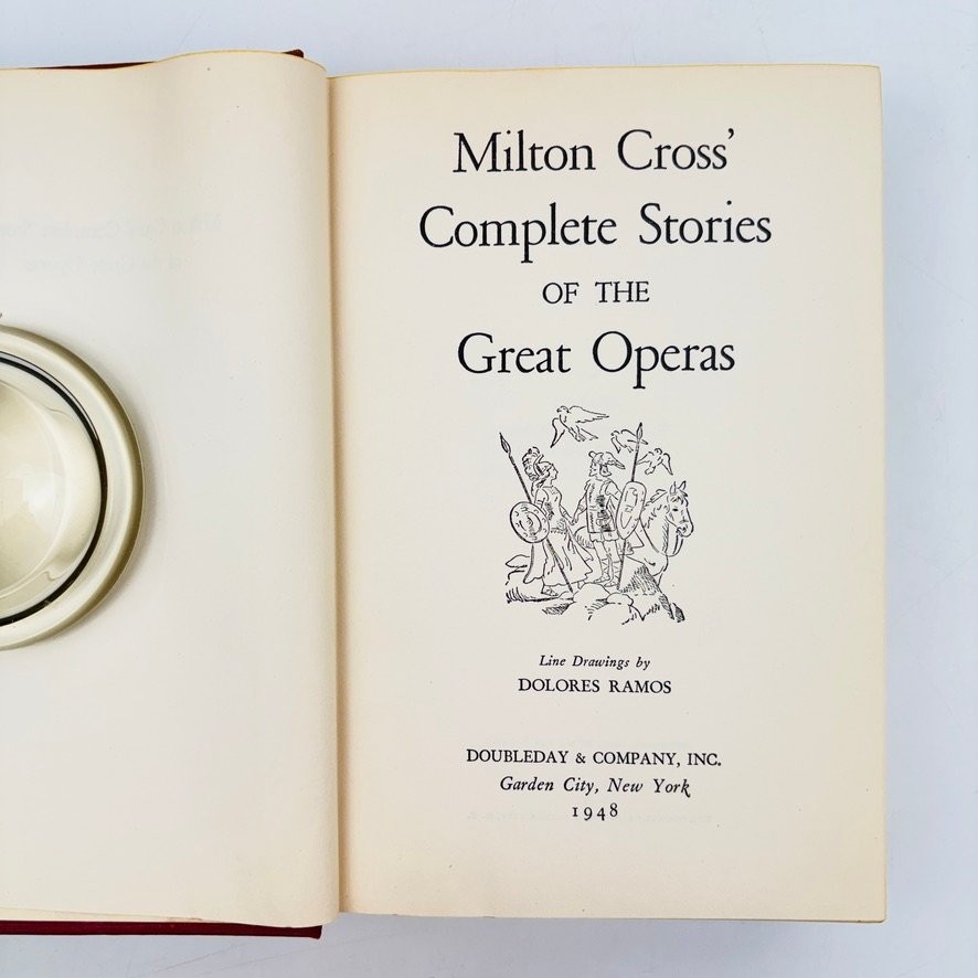 Complete Stories of the Great Operas Milton Cross 1948 First Edition