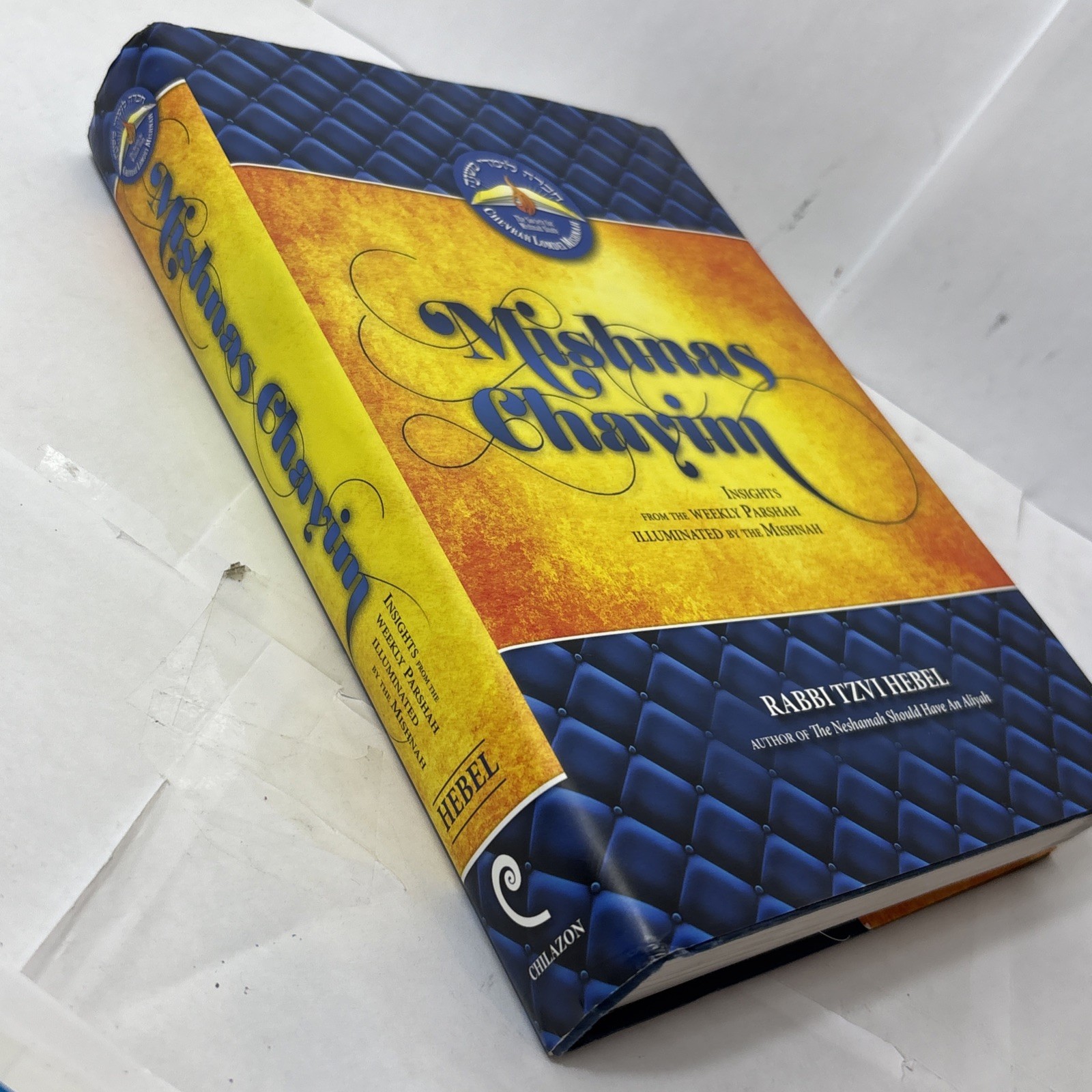 MISHNAS CHAYIM By Rabbi Tzvi Hebel – Insights From WEEKLY PARSHA Judaism Torah